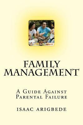 bokomslag Family Management: A Guide Against Parental Failure.