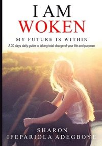 bokomslag I Am Woken: My future is within