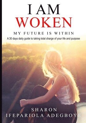 bokomslag I Am Woken: My future is within