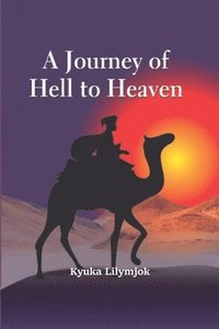 bokomslag A Journey of Hell to Heaven