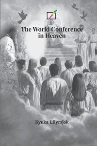 bokomslag The World Conference in Heaven