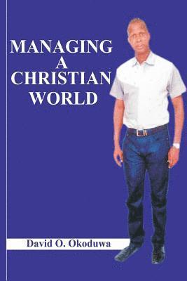 bokomslag Managing A Christian World