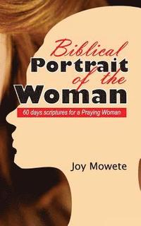 bokomslag Biblical Portrait of the Woman (60 days scriptures for a Praying Woman)