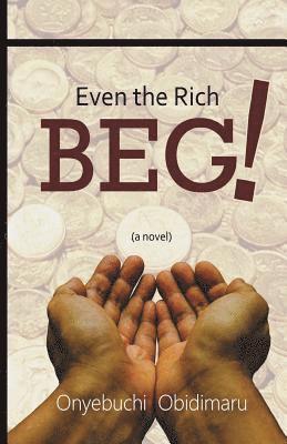 Even the Rich Beg 1