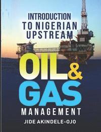 bokomslag Introduction To Nigerian Upstream Oil and Gas Management: The Role In The Middle