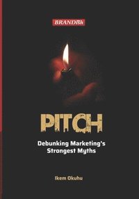 bokomslag Pitch: Debunking Marketing's Strongest Myths