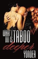 What I Do Is Taboo IV 1