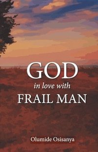 bokomslag God in love with Frail Man