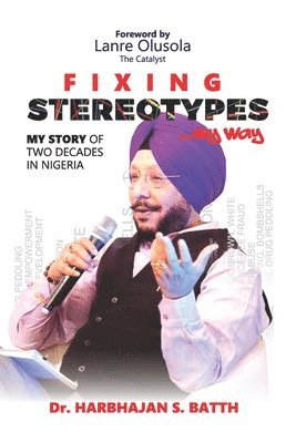 bokomslag Fixing Stereotypes...My Way: My Story of Two Decades in Nigeria