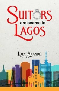 bokomslag Suitors Are Scarce in Lagos: stories
