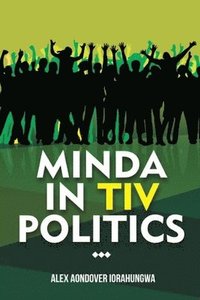 bokomslag Minda In Tiv Politics
