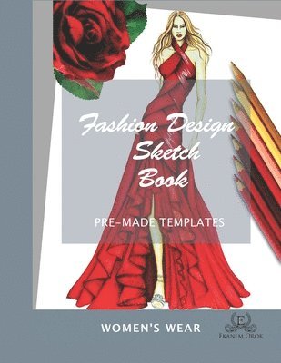 Fashion Design Sketchbook Women's Wear: Simple Steps(TM) 1