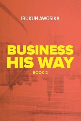 Ibukun Awosika - Business His Way (Book 2), Häftad