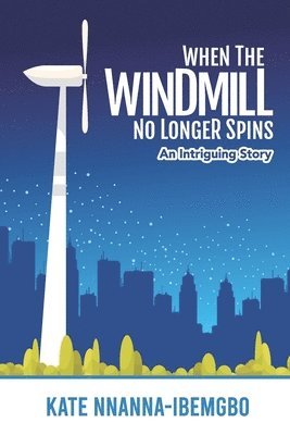 When the Windmill No Longer Spins: An intriguing story 1