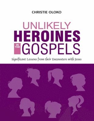 bokomslag Unlikely Heroines In The Gospels