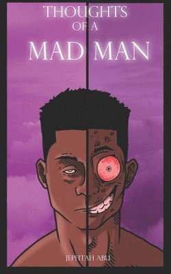 Thoughts Of A Mad Man 1