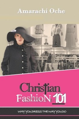 Christian Fashion 101: Why you dress the way you do 1