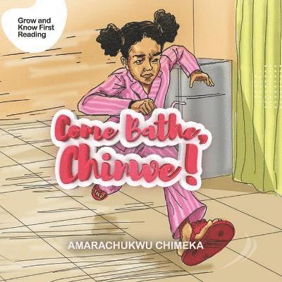 Amarachukwu Chimeka - Come Bathe, Chinwe!, Häftad