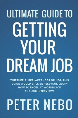 Ultimate Guide to Getting Your Dream Job 1