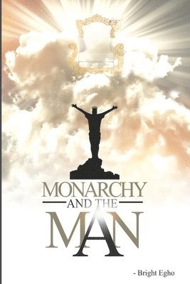 Monarchy And The Man 1