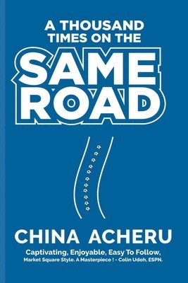China Emenike Acheru - Thousand Times On The Same Road, Häftad