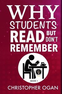 bokomslag Why Students Read But Don't Remember
