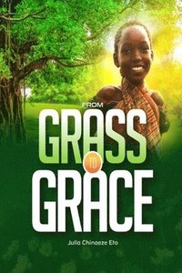 bokomslag From Grass to Grace