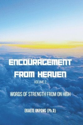 Ekaete Vincent Ukpong - Encouragement From Heaven, Häftad