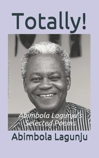 bokomslag Totally!: Abimbola Lagunju's Selected Poems