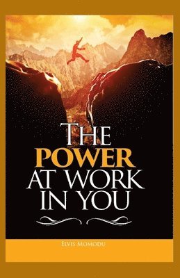 The Power At Work In You 1