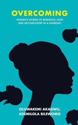 Ademilola Bilewomo, Oluwakemi Akagwu, ADEMILOLA BILEWOMO, OLUWAKEMI AKAGWU - Overcoming, Häftad