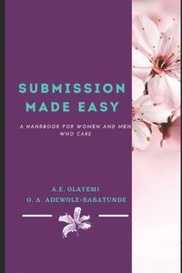 bokomslag Submission Made Easy: A Handbook For Women and Men Who Care