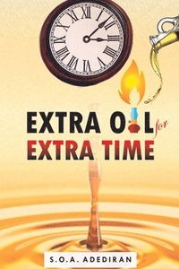 bokomslag Extra Oil for Extra Time
