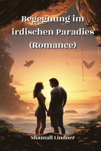 bokomslag Begegnung im irdischen Paradies (Romance)