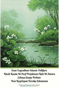 bokomslag Xeno Legendium Islamic Folklore Kisah Kaum Al-Araf Perjalanan Ruh Di Antara Cahaya Surga Firdaus Dan Kegelapan Neraka Jahannam