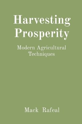 Mack Rafeal - Harvesting Prosperity, Häftad