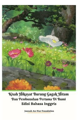 bokomslag Kisah Hikayat Burung Gagak Hitam Dan Pembunuhan Pertama Di Bumi Edisi Bahasa Inggris Hardcover Version