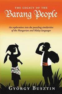bokomslag The Legacy of the Barang People