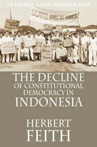 bokomslag The Decline of Constitutional Democracy in Indonesia