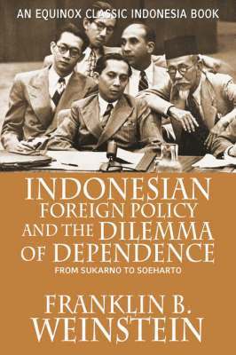 Indonesian Foreign Policy and the Dilemma of Dependence 1