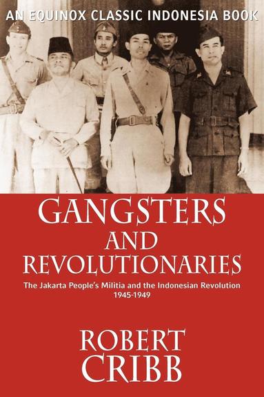 Robert Cribb - Gangsters and Revolutionaries, Häftad