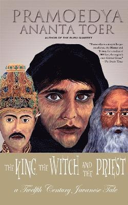 Pramoedya Ananta Toer - King, the Witch and the Priest, Häftad