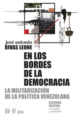 En los bordes de la democracia: La militarización de la política venezolana 1