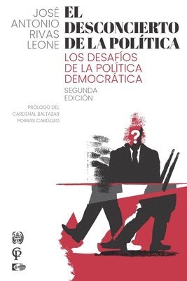 bokomslag El Desconcierto de la Política: Los Desafíos de la Política Democrática