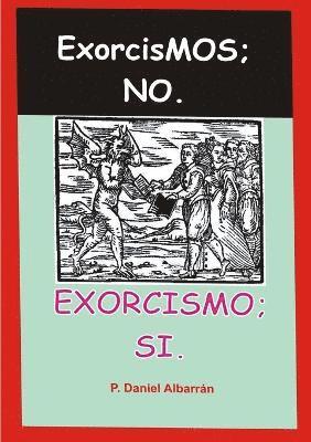Exorcismos; no. Exorcismo; si. 1