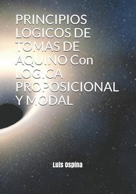PRINCIPIOS LOGICOS DE TOMAS DE AQUINO Con LOGICA PROPOSICIONAL Y MODAL 1