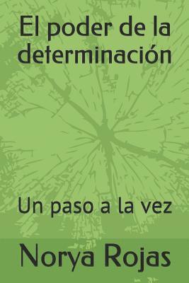 El Poder de la Determinación: Un Paso a la Vez 1