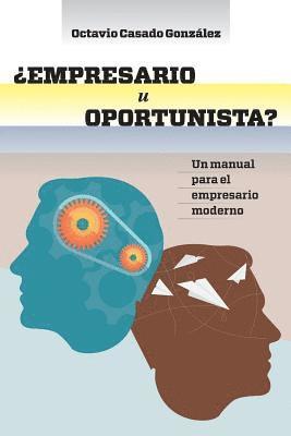 bokomslag ¿Empresario u Oportunista?: Un manual para el empresario moderno