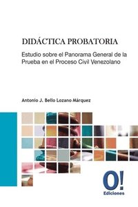 bokomslag Didáctica Probatoria: Estudio sobre el Panorama General de la Prueba en el Proceso Civil Venezolano