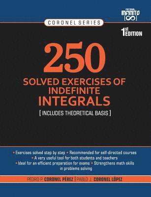 250 Solved Exercises of Indefinite Integrals: Includes theoretical basis 1